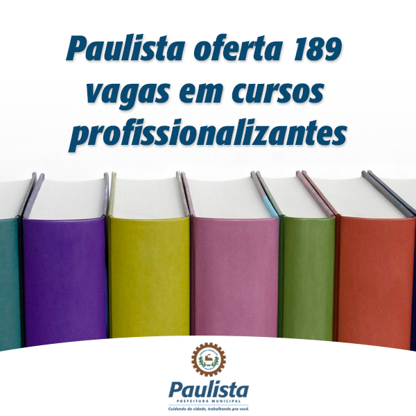 Paulista Oferece 189 Vagas Em Cursos Profissionalizantes Prefeitura